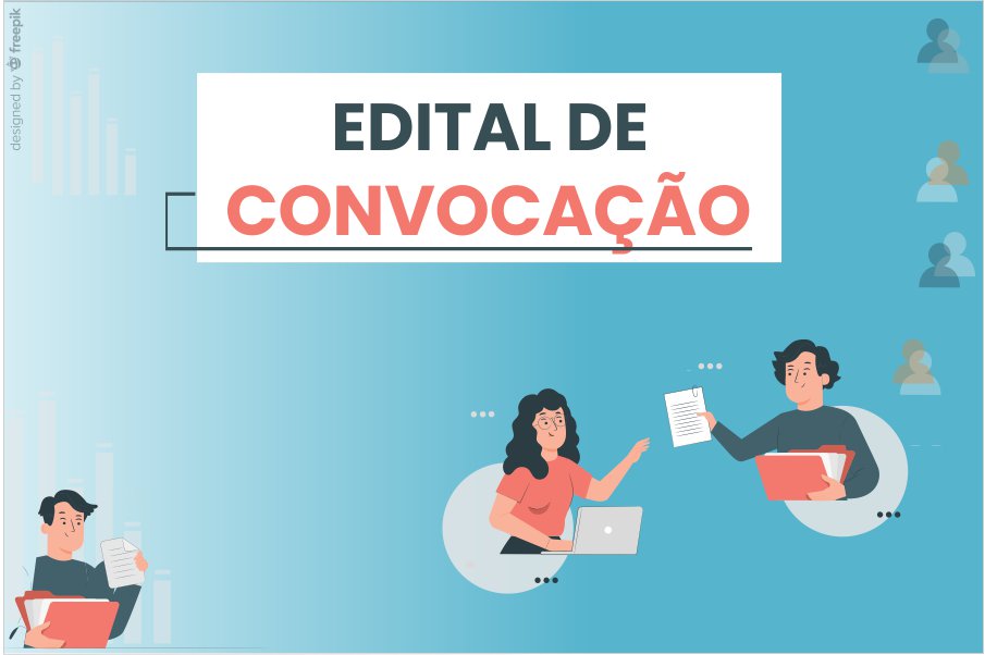 ATENÇÃO PARA O EDITAL DE CONVOCAÇÃO!